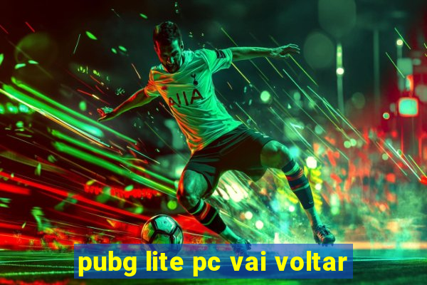 pubg lite pc vai voltar